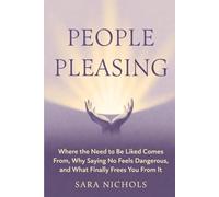 People Pleasing: Where the Need to Be Liked Comes From, Why Saying No Feels Dangerous, and What Finally Frees You From It