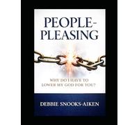 People-Pleasing: Why Do I Have To Lower My God For You? (The Freedom Without Apology Series)