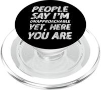 People Say I'm Unapproachable Yet, Here You Are - PopSockets PopGrip para MagSafe