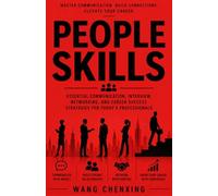 PEOPLE SKILLS: Essential Communication, Interview, Networking, and Career Success Strategies for Today's Professionals