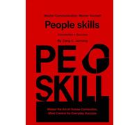PEOPLE SKILLS: Master Communication, Emotional Intelligence, and Human Connection