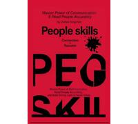 People skills: Master Power of Communication, Read People Accurately, and Build Strong, Lasting Relationships