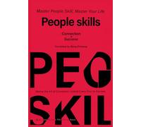 People skills: Master the Art of Connection, Unlock Every Door to Success