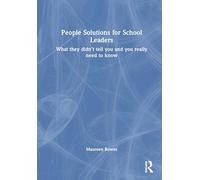 People Solutions for School Leaders: What they didn’t tell you and you really need to know
