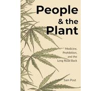 People & the Plant: Medicine, Prohibition, and the Long Road Back
