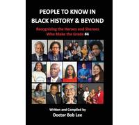 People to Know in Black History & Beyond: Recognizing the Heroes and Sheroes Who Make the Grade - Volume 4