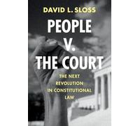 People v. The Court: The Next Revolution in Constitutional Law