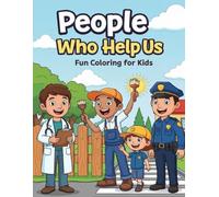 People Who Help Us: Fun Coloring For Kids