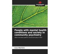 People with mental health conditions and society in community psychiatry: What role does systemic social work play in this?