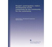 People's participation; India's development of the community by the community for the community