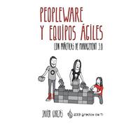 Peopleware y Equipos Ágiles: Con Prácticas de Management 3.0