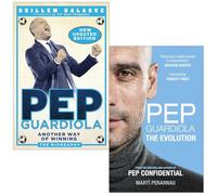 Pep Guardiola Another Way of Winning By Guillem Balague & Pep Guardiola The Evolution By Marti Perarnau 2 Books Collection Set