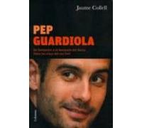 Pep Guardiola: De Santpedor A La Banqueta Del Barça