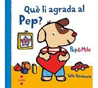 Pep i Mila. Què li agrada al Pep?