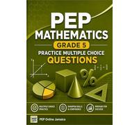 PEP Mathematics Grade 5: Practice Multiple Choice Questions (PEP Jamaica Series)