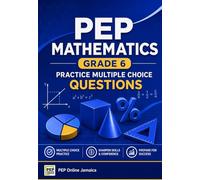 PEP Mathematics Grade 6: Practice Multiple Choice Questions (PEP Jamaica Series)