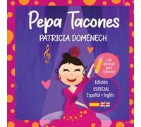 PEPA TACONES. Edición bilingüe español inglés. PEPA HEELS. Bilingual Spanish-English edition. Con láminas para colorear. With coloring sheets.: Bailar y Ser Feliz. Dance and Be Happy.