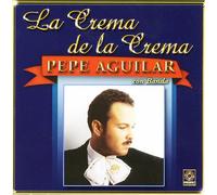 Pepe Aguilar - Crema De La Crema 1