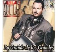 Pepe Aguilar - Grande De Los Grande