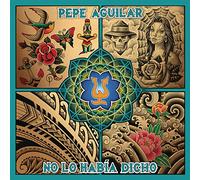 Pepe Aguilar - No Lo Habia Dicho