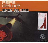 Pepe Deluxe - Before You Leave