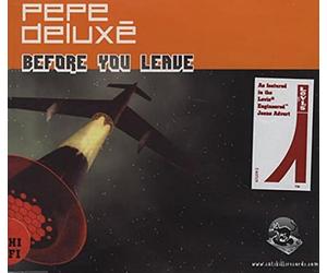 Pepe Deluxe - Before You Leave [Import]