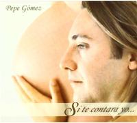Pepe Gomez - Si Te Contara Yo