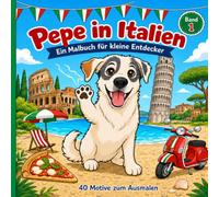 Pepe in Italien: Ein Malbuch für kleine Entdecker (Pepe entdeckt die Welt)