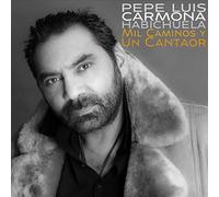 Pepe Luis Carmona - Mil Caminos Y Un Cantaor