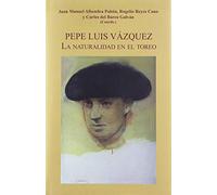 PEPE LUIS VÁZQUEZ: La naturalidad en el toreo: 22 (Tauromaquia)