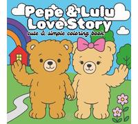 Pepe & Lulu - Love Story: Cute and Simple Coloring Book