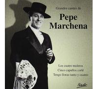 Pepe Marchena - Grandes cantes de Pepe Marchena