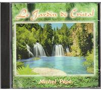Pepe' Michel - Le Jardin De Cristal