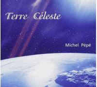 Pepe' Michel - Terre Celeste