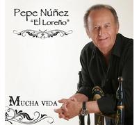 Pepe Nuñez " El Loreño " - Mucha Vida