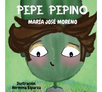 Pepe Pepino: un libro para primeros lectores (5 a 7 años) que sean grandes soñadores.