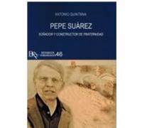pepe suarez. soñador y constructor de fraternidad