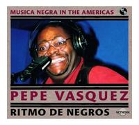 Pepe Vasquez - Ritmo De Negros