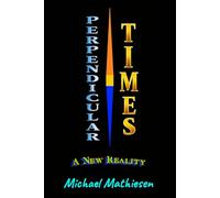 Pependicular Times: A New Reality