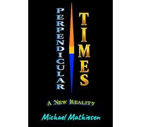 Pependicular Times: A New Reality