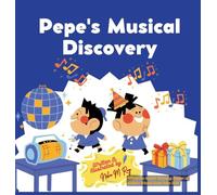 Pepe's Musical Discovery: A joyful STEM picture book about the science of sound and music (Think, Tinker, Discover! - Stem Adventures)