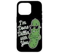 Pepino Humor Pickle Snack I'm Done Dillin with You Pickle Carcasa para iPhone 16 Pro