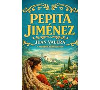 Pepita Jiménez: A Modern English Translation of the Classic Spanish Novel