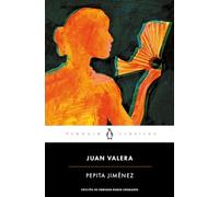 Pepita Jiménez: edición de un catedrático de la Universidad de Alicante (Penguin Clásicos)