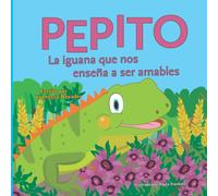 Pepito la Iguana que Nos Enseña a Ser Amables (Pequeños Heroes)