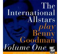 Peplowski,Ken Allstars - The International Allstars Play Benny Goodman, Vol. 1