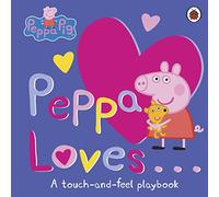 Peppa Loves. Touch And Feel Book (Peppa Pig)