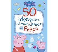 50 Ideas Para Crear Y Jugar Con Peppa