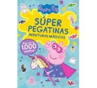 Peppa Pig. Cuaderno de actividades - Súper pegatinas. Aventuras mágicas