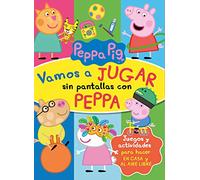 Vamos A Jugar Sin Pantallas Con Peppa (peppa Pig. Actividades)